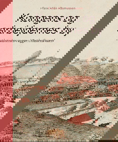 Kongens og arbejdernes by - Frank Allan Rasmussen - Books - Gads Forlag - 9788712800323 - August 29, 2025