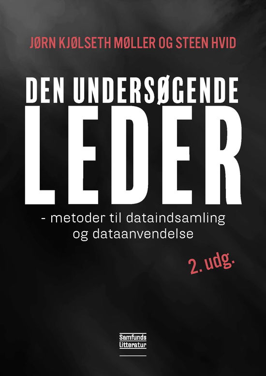 Cover for Jørn Kjølseth Møller og Steen Hvid · Den undersøgende leder, 2. udgave (Paperback Book) [2nd edition] (2018)