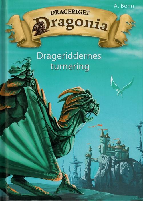 Cover for Amelie Benn · Drageriget Dragonia: Drageriddernes turnering (Bound Book) [1st edition] [Indbundet] (2014)