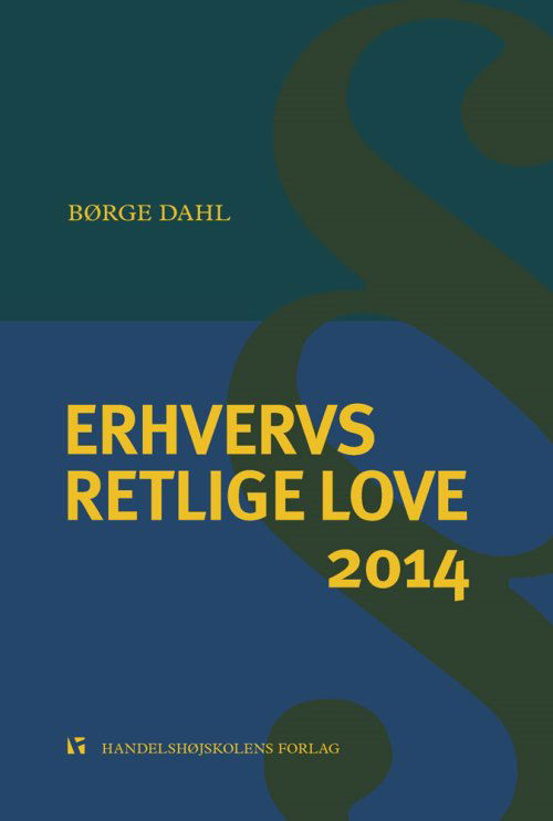 Erhvervsretlige love 2014 - Børge Dahl - Books - DJØF - 9788762904323 - August 4, 2014