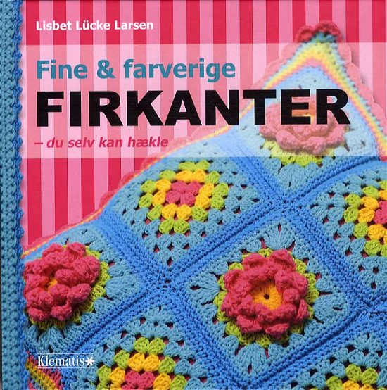 Cover for Lisbet Lücke Larsen · Fine og farverige firkanter - du selv kan hækle (Innbunden bok) [1. utgave] [Indbundet] (2013)