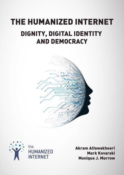 The Humanized Internet: Dignity, Digital Identity and Democracy - Morrow, Monique J. (The Humanized Internet Institute, Switzerland) - Libros - River Publishers - 9788770220323 - 30 de septiembre de 2022