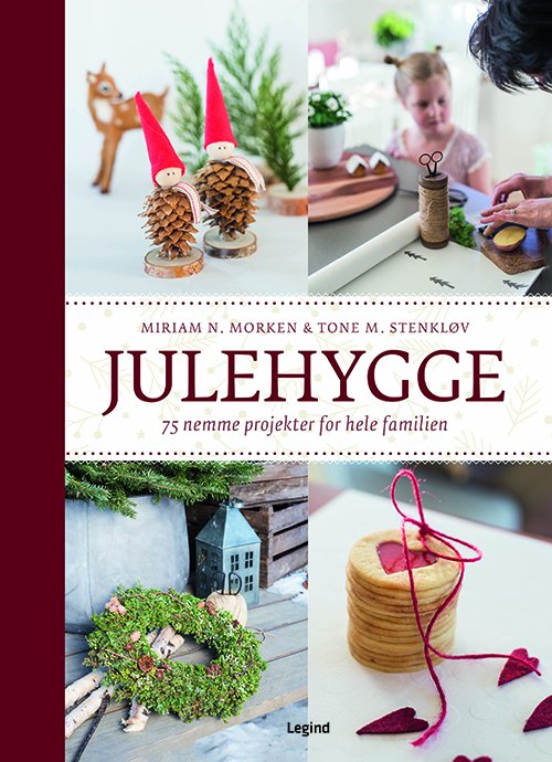 Julehygge - Miriam N. Morken & Tone M. Stenkløv - Livres - Legind - 9788771559323 - 13 octobre 2020