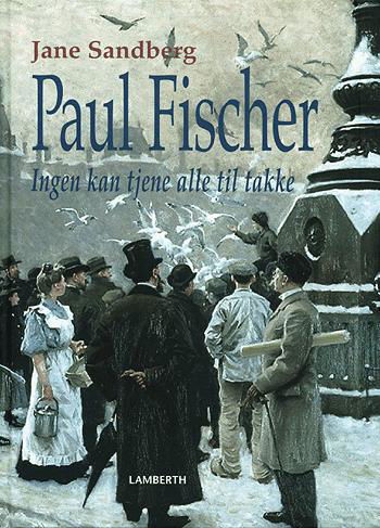 Cover for Jane Sandberg · Paul Fischer (Indbundet Bog) [1. udgave] [Indbundet] (2005)
