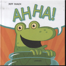 Cover for Jeff Mack · Ah ha! (Bound Book) [1st edition] [Indbundet] (2014)