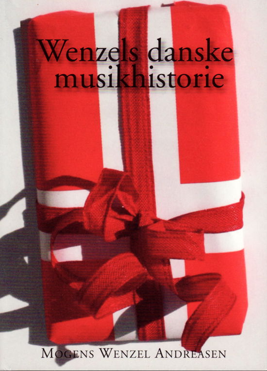 Wenzels danske musikhistorie - Wenzel Andreasen Mogens - Libros - Olufsen - 9788779173323 - 16 de agosto de 2012