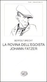 Cover for Bertolt Brecht · La Rovina Dell'Egoista Johann Fatzer (Book)