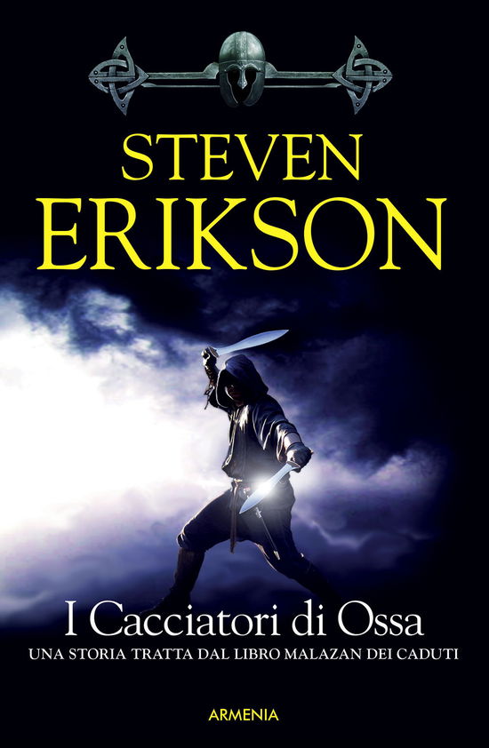 I Cacciatori Di Ossa. Una Storia Tratta Dal Libro Malazan Dei Caduti #06 - Steven Erikson - Livros -  - 9788834430323 - 