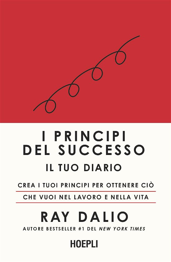 Cover for Ray Dalio · I Principi Del Successo. Il Tuo Diario. Crea I Tuoi Principi Per Ottenere Cio Che Vuoi Nel Lavoro E Nella Vita (Book)