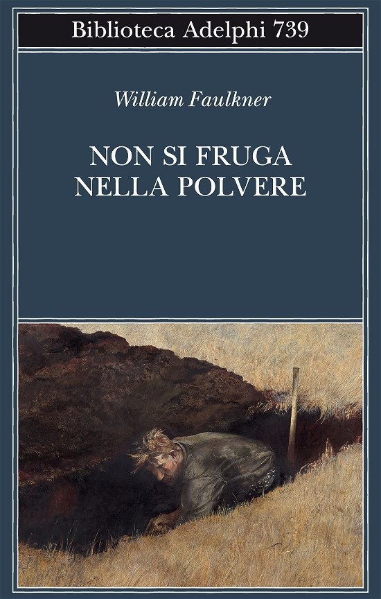 Cover for William Faulkner · Non Si Fruga Nella Polvere (Bok)