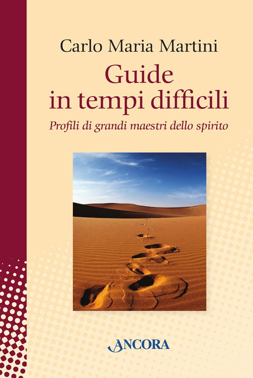 Cover for Carlo Maria Martini · Guide In Tempi Difficili. Profili Di Grandi Maestri Dello Spirito (Book)