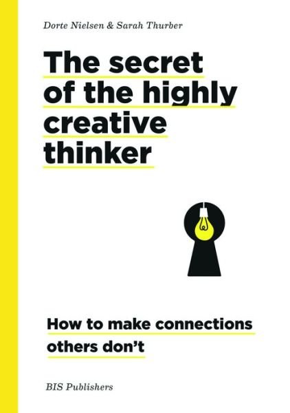 Cover for Dorte Nielsen · Secret of the Highly Creative Thinker: How to Make Connections Other Don't (Paperback Bog) (2019)