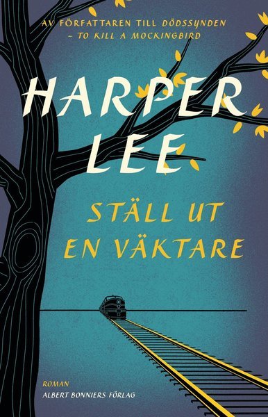 Cover for Harper Lee · Ställ ut en väktare (Buch) (2016)