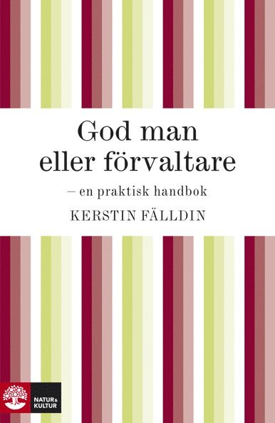 Cover for Kerstin Fälldin · God man eller förvaltare (ePUB) (2010)