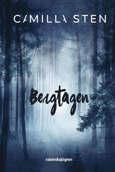 Järvhögatrilogin: Bergtagen - Camilla Sten - Bücher - Rabén & Sjögren - 9789129731323 - 13. Januar 2021