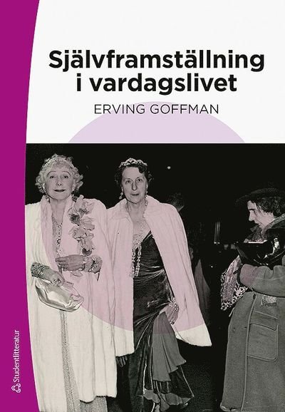 Cover for Erving Goffman · Självframställning i vardagslivet (Bok) (2020)