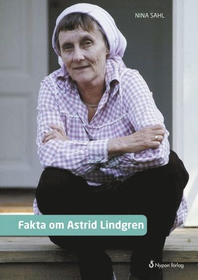 Cover for Nina Sahl · Fakta om ...: Fakta om Astrid Lindgren (Bound Book) (2017)