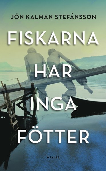 Cover for Jón Kalman Stefánsson · Fiskarna har inga fötter (Paperback Book) (2016)
