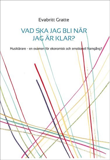 Cover for Evabritt Gratte · Vad ska jag bli när jag blir klar? (Book) (2013)