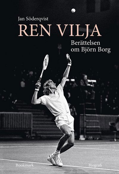 Cover for Jan Söderqvist · Ren vilja : berättelsen om Björn Borg (Hardcover Book) (2020)