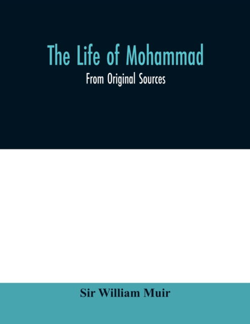 Cover for Sir William Muir · The life of Mohammad (Paperback Book) (2020)