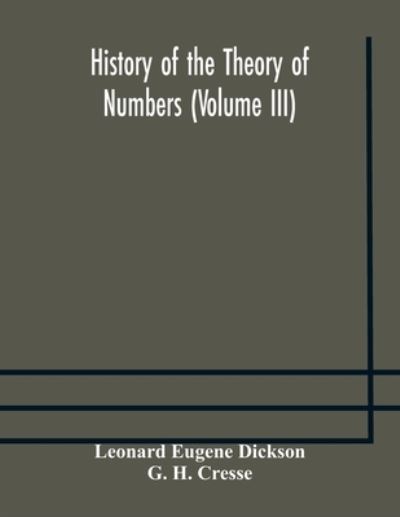 Cover for Leonard Eugene Dickson · History of the Theory of Numbers (Volume III) Quadratic and Higher Forms With A Chapter on the Class Number (Paperback Book) (2020)