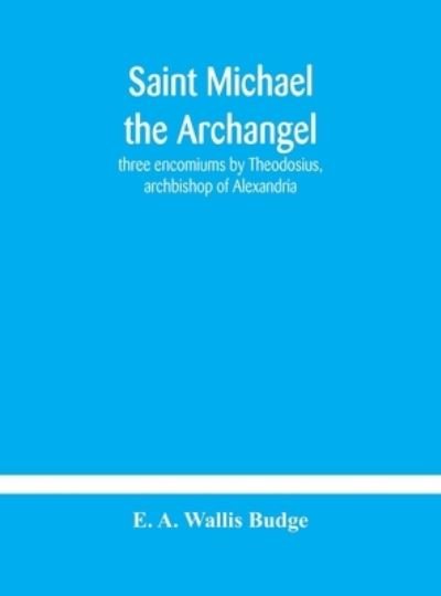 Cover for E A Wallis Budge · Saint Michael the archangel (Gebundenes Buch) (2020)