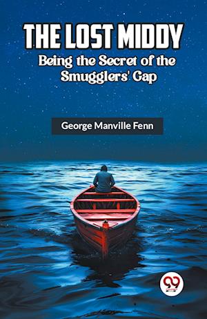 Cover for George Manville Fenn · The Lost Middy Being the Secret of the Smugglers' Gap (Paperback Book) (2024)