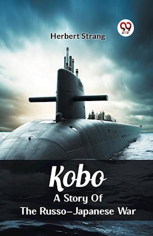 Cover for Herbert Strang · KoboA Story Of The Russo-Japanese War (Edition2024) (Paperback Book) (2024)