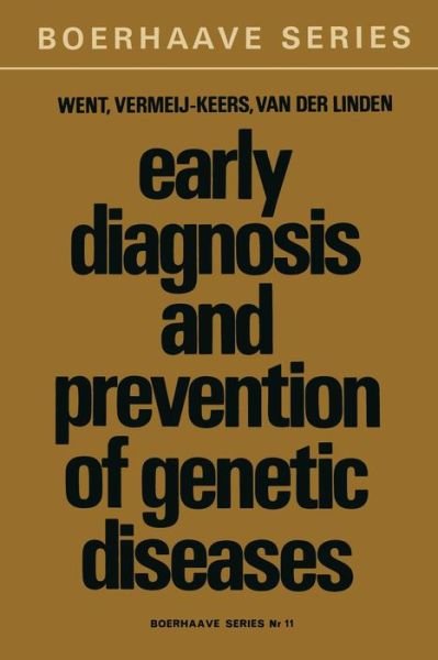 Cover for L N Went · Early Diagnosis and Prevention of Genetic Diseases - Boerhaave Series for Postgraduate Medical Education (Paperback Bog) [Softcover reprint of the original 1st ed. 1975 edition] (2011)