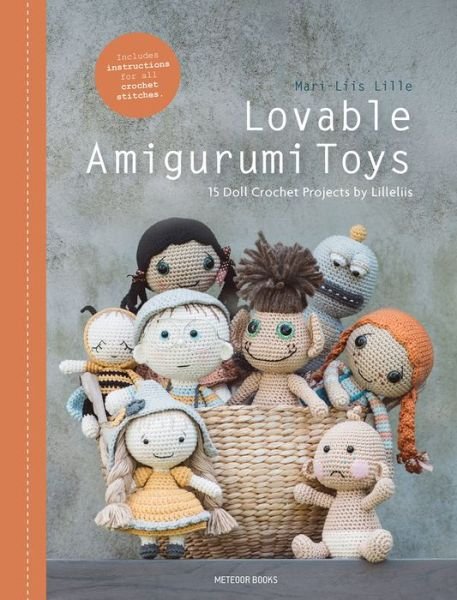 Cover for Mari-Liis Lille · Lovable Amigurumi Toys: 15 Doll Crochet Projects by Lilleliis - Lilleliis (Pocketbok) (2019)