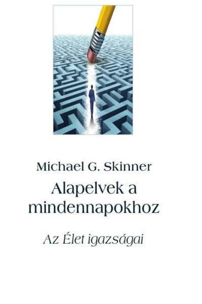 Cover for Michael G Skinner · Alapelvek a Mindennapokhoz (Paperback Book) (2017)