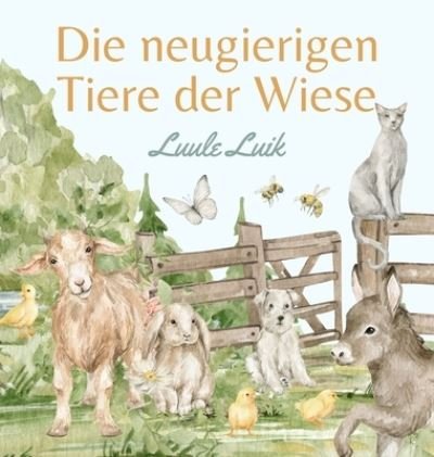 Cover for Luule Luik · Die neugierigen Tiere der Wiese (Hardcover Book) (2023)