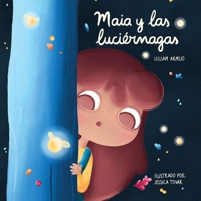 Cover for Lilliam Armijo · Maia y las luciernagas (Paperback Book) (2020)