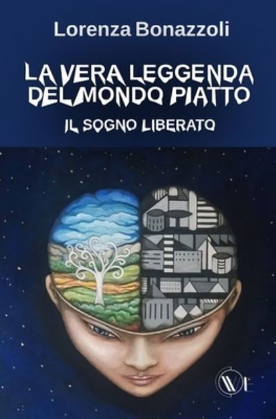 La vera leggenda del mondo piatto - Veronica Borghesi - Books - Edizioni We - 9791280240323 - January 29, 2021