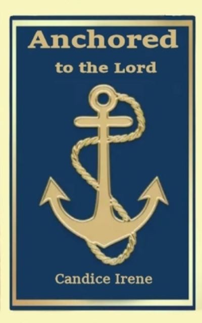 Cover for Candice Irene · Anchored to the Lord (Paperback Book) (2022)