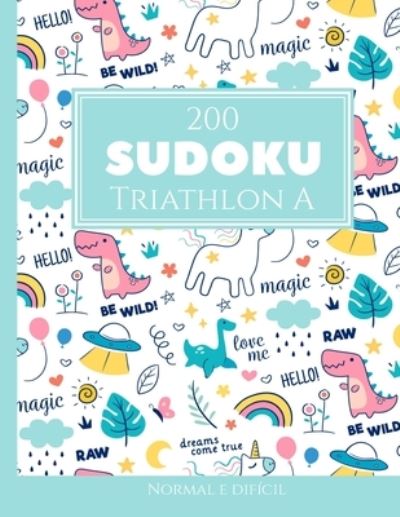 Cover for Morari Media Pt · 200 Sudoku Triathlon A normal e dificil Vol. 6: com solucoes e quebra-cabecas bonus (Paperback Book) (2021)