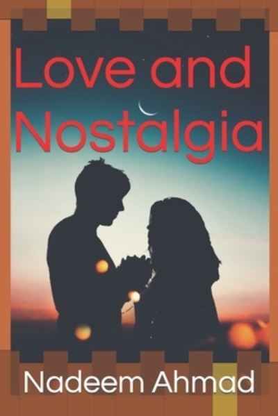 Cover for Nadeem Ahmad · Love and Nostalgia (Paperback Book) (2021)