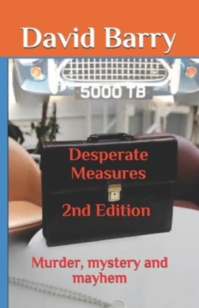 Desparate Measures 2nd Edition: Murder, mystery and mayhem - Barry, David, OSB - Books - Independently Published - 9798584046323 - December 20, 2020