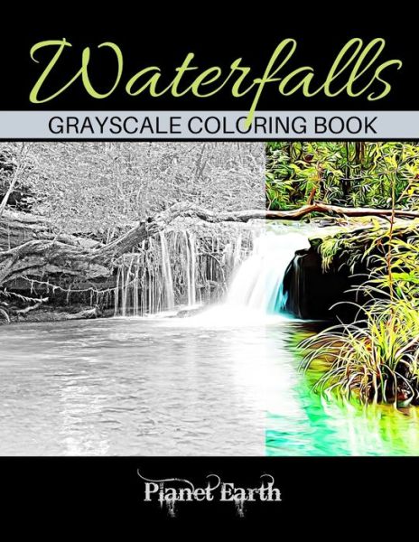 Waterfalls Grayscale Coloring Book - Planet Earth - Bücher - Independently Published - 9798603309323 - 23. Januar 2020