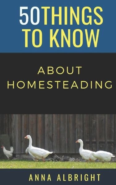 Cover for 50 Things To Know · 50 Things to Know about Homesteading (Paperback Book) (2020)