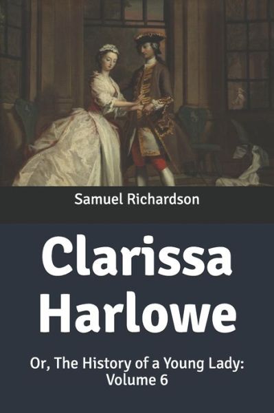 Cover for Samuel Richardson · Clarissa Harlowe (Paperback Book) (2020)