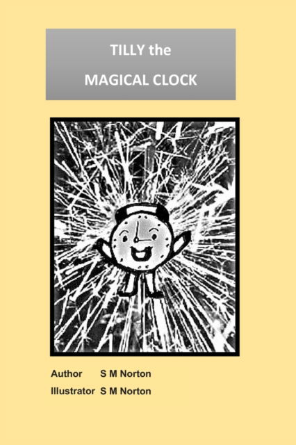 Cover for S M Norton · Tilly the Magical Clock (Paperback Book) (2020)