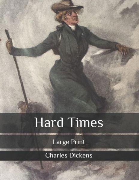 Hard Times - Charles Dickens - Books - Independently Published - 9798633955323 - April 28, 2020