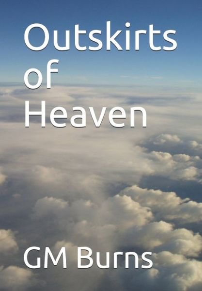 Cover for Gm Burns · Outskirts of Heaven (Paperback Bog) (2020)