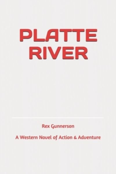 Cover for Rex a Gunnerson · Platte River Country (Paperback Book) (2020)