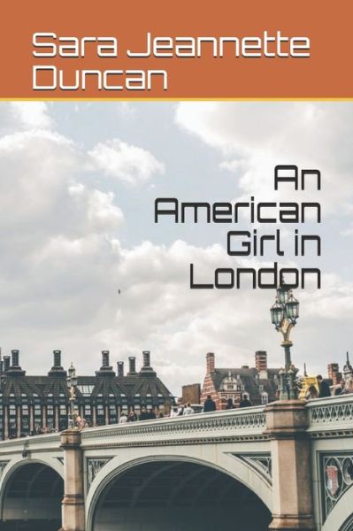 Cover for Sara Jeannette Duncan · An American Girl in London (Paperback Book) (2020)