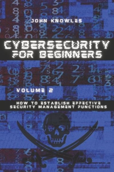 Cybersecurity For Beginners - John Knowles - Bøger - Independently Published - 9798690653323 - 26. september 2020