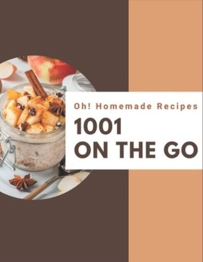 Cover for Susan Wood · Oh! 1001 Homemade On The Go Recipes (Pocketbok) (2020)