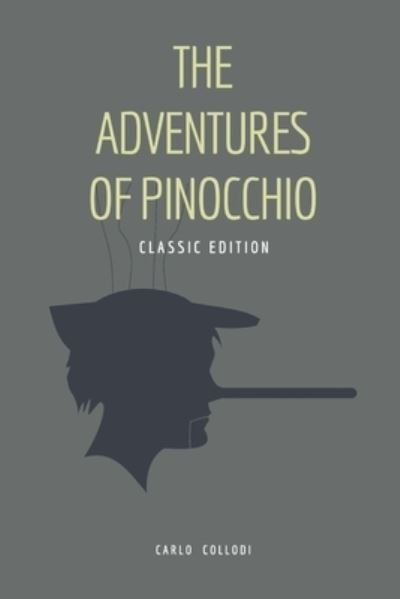 The Adventures of Pinocchio - Carlo Collodi - Livros - Independently Published - 9798707333323 - 10 de fevereiro de 2021